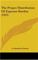 The Proper Distribution Of Expense Burden (1921): (English)