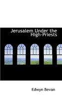 Jerusalem Under the High-Priests