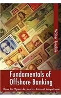 Fundamentals Of Offshore Banking: How To Open Accounts Almost Anywhere