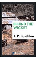 Behind the Wicket