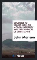 Counsels to Young Men, on Modern Infidelity and the Evidences of Christianity