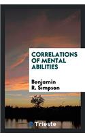 Correlations of Mental Abilities