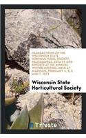 Transactions of the Wisconsin State Horticultural Society; Proceedings, Essays and Reports at the Annual Winter Meeting, Held at Madison, February 4, 5, 6 and 7, 1873