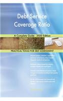 Debt Service Coverage Ratio A Complete Guide - 2020 Edition