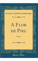 A Flor de Piel: Frases (Classic Reprint): Frases (Classic Reprint)