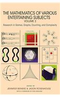 The Mathematics of Various Entertaining Subjects