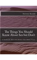 Things You Should Know About Sex but Don't: A Guide for Men and Women that Makes Sense