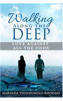 Walking Along the Deep: Love Against All the Odds