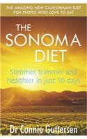 The Sonoma Diet: Slimmer, Trimmer and Healthier in Just 10 Days