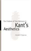 The Problem of Free Harmony in Kant's Aesthetics: (English)