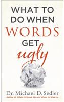 What to Do When Words Get Ugly