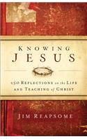 Knowing Jesus: 150 Reflections on the Life and Teaching of Christ