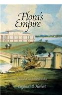 Flora's Empire: British Gardens in India