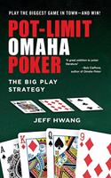 Pot-limit Omaha Poker: The Big Play Strategy