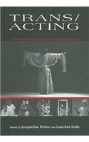 Trans/acting: Latin American and Latino Performing Arts