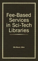 Fee-Based Services in Sci-Tech Libraries