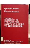 Elements of polymer fire safety and guide to the... by National Research Council (U.S.). Committee of Fire Safety Aspects of Polymeric Materials. Elements of Polymer Fire Safety and Guide to the Designer: Report