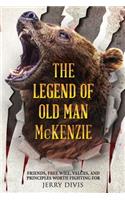 THE LEGEND OF OLD MAN McKENZIE