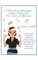 The Marvelous Messages Hidden Within Pain, Injury, & Afflictions