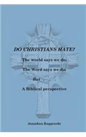 Do Christian Hate?