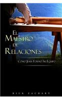 El Maestro de Relaciones: CÃ³mo JesÃºs Forma Su Equipo