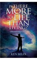 Is There More to Life Than Living?