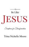 Be Like Jesus