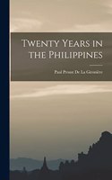 Twenty Years in the Philippines
