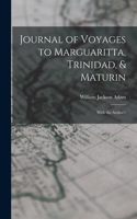 Journal of Voyages to Marguaritta, Trinidad, & Maturin