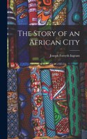 Story of an African City