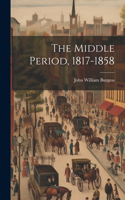 Middle Period, 1817-1858