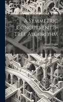 Symmetric Concurrent B-tree Algorithm