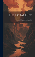Coral Gift;