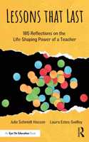 Lessons that Last: 185 Reflections on the Life-Shaping Power of a Teacher