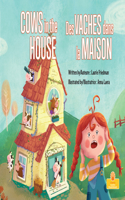 Des Vaches Dans La Maison (Cows in the House) Bilingual Eng/Fre