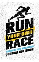 Run Your Own Race Runners and Marathon Journal Notebook