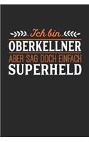 Ich bin Oberkellner aber sag doch einfach Superheld: Notizbuch A5 kariert 120 Seiten, Notizheft / Tagebuch / Reise Journal, perfektes Geschenk für jeden Oberkellner