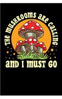 The Mushrooms Are Calling And I Must Go: College Ruled Lined Paper, 120 pages, 6 x 9