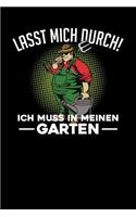 Lasst mich durch! Ich muss in meinen Garten: Notizbuch A5 120 Seiten kariert in Weiß für Gärtner und Landschaftsgärtner