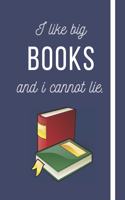 I like big books and i cannot lie.: Notebook For English Teachers & English Teacher Appreciation Funny Gift - 120 Lined Pages - 6x9" - Funny Journal Gift Idea