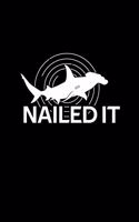 Nailed It: Dot Grid Journal - Nailed It Hammerhead Funny Cool Sea Ocean Shark Boy Dad Gift - Black Dotted Diary, Planner, Gratitude, Writing, Travel, Goal, Bul