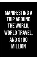 Manifesting A Trip Around The World World Travel And 100 Million