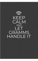 Keep Calm And Let Gramms Handle It