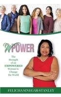 wPower: The Strength of an Empowered Woman to Change The World