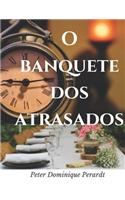 O Banquete dos Atrasados