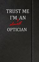 Trust Me I'm almost an Optician