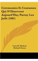 Ceremonies Et Coutumes Qui S'Observent Aujourd'Huy Parmy Les Juifs (1681)