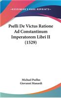 Pselli de Victus Ratione Ad Constantinum Imperatorem Libri II (1529)