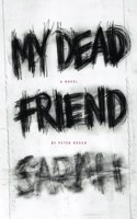 My Dead Friend Sarah