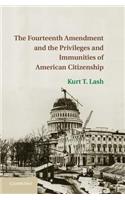 Fourteenth Amendment and the Privileges and Immunities of American Citizenship